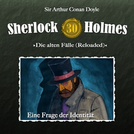 Hörbuch Eine Frage der Identität (Sherlock Holmes - Die alten Fälle 30)  - Autor Arthur Conan Doyle   - gelesen von Schauspielergruppe