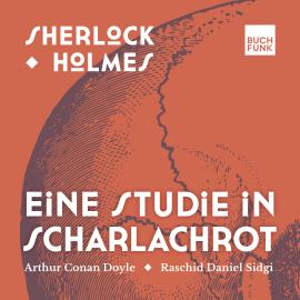 Hörbuch Eine Studie in Scharlachrot - Sherlock Holmes - Die Romane, Band 1 (ungekürzt)  - Autor Arthur Conan Doyle   - gelesen von Raschid D. Sidgi