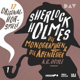 Hörbuch Sherlock Holmes 1 - Die Monographien & die Abenteuer.  - Autor Arthur Conan Doyle   - gelesen von Schauspielergruppe