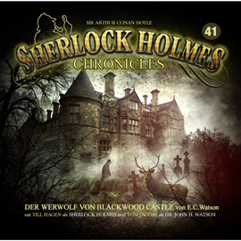 Hörbuch Der Fluch von Blackwood Castle (Sherlock Holmes Chronicles 41)  - Autor Arthur Conan Doyle.;E. C. Watson   - gelesen von Schauspielergruppe