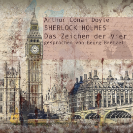 Hörbuch Sherlock Holmes - Das Zeichen der Vier  - Autor Arthur Conan Doyle   - gelesen von Georg Bretzel