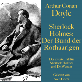 Hörbuch Sherlock Holmes: Der Bund der Rothaarigen  - Autor Arthur Conan Doyle   - gelesen von Sven Görtz