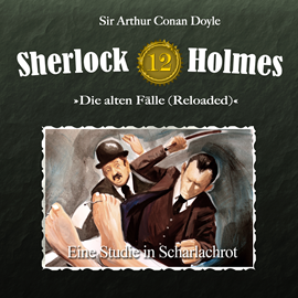 Hörbuch Sherlock Holmes, Die alten Fälle (Reloaded), Fall 12: Eine Studie in Scharlachrot  - Autor Arthur Conan Doyle   - gelesen von Schauspielergruppe