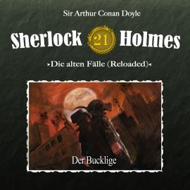 Hörbuch Sherlock Holmes, Die alten Fälle (Reloaded), Fall 21: Der Bucklige  - Autor Arthur Conan Doyle   - gelesen von Schauspielergruppe