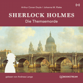 Hörbuch Sherlock Holmes: Die Themsemorde  - Autor Arthur Conan Doyle   - gelesen von Andreas Lange