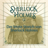 Sherlock Holmes, Die ultimative Sammlung, Der letzte Streich (Ungekürzt)