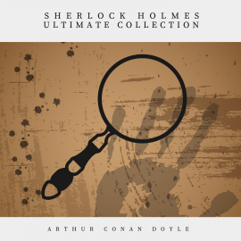 Hörbuch Sherlock Holmes: The Ultimate Collection  - Autor Arthur Conan Doyle   - gelesen von Daniel Duffy