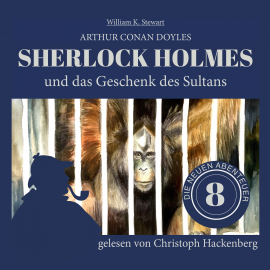Hörbuch Sherlock Holmes und das Geschenk des Sultans  - Autor Arthur Conan Doyle   - gelesen von Christoph Hackenberg