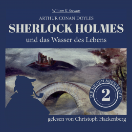 Hörbuch Sherlock Holmes und das Wasser des Lebens  - Autor Arthur Conan Doyle   - gelesen von Christoph Hackenberg