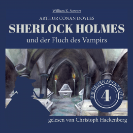 Hörbuch Sherlock Holmes und der Fluch des Vampirs  - Autor Arthur Conan Doyle   - gelesen von Christoph Hackenberg
