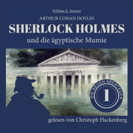 Hörbuch Sherlock Holmes und die ägyptische Mumie  - Autor Arthur Conan Doyle   - gelesen von Christoph Hackenberg