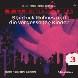 Hörbuch Sherlock Holmes und die vergessenen Kinder  - Autor Arthur Conan Doyle   - gelesen von Schauspielergruppe