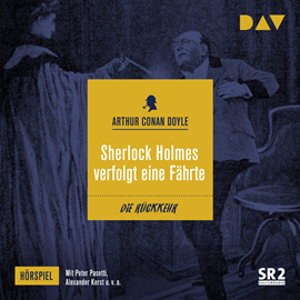 Hörbuch Sherlock Holmes verfolgt eine Fährte  - Autor Arthur Conan Doyle.   - gelesen von Alexander Kerst.