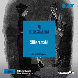Hörbuch Silberstrahl  - Autor Arthur Conan Doyle.   - gelesen von Peter Pasetti