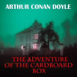 Hörbuch The Adventure of the Cardboard Box  - Autor Arthur Conan Doyle   - gelesen von Carol Phillips