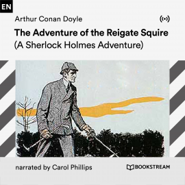 Hörbuch The Adventure of the Reigate Squire  - Autor Arthur Conan Doyle   - gelesen von Carol Phillips