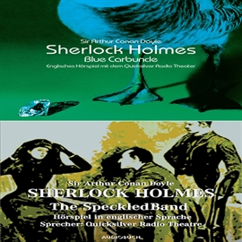Hörbuch Sherlock Holmes, The Blue Carbuncle and the Speckled Band  - Autor Sir Arthur Conan Doyle   - gelesen von Schauspielergruppe