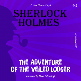 Hörbuch The Originals: The Adventure of the Veiled Lodger  - Autor Arthur Conan Doyle   - gelesen von Peter Silverleaf