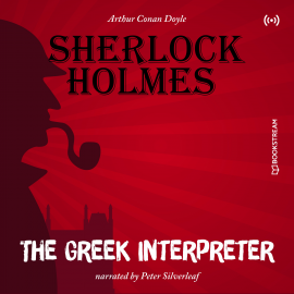 Hörbuch The Originals: The Greek Interpreter  - Autor Arthur Conan Doyle   - gelesen von Peter Silverleaf