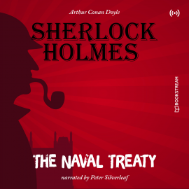 Hörbuch The Originals: The Naval Treaty  - Autor Arthur Conan Doyle   - gelesen von Peter Silverleaf