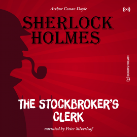 Hörbuch The Originals: The Stockbroker's Clerk  - Autor Arthur Conan Doyle   - gelesen von Peter Silverleaf