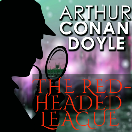 Hörbuch The Red Headed League  - Autor Arthur Conan Doyle   - gelesen von Edward Miller