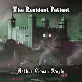 Hörbuch The Resident Patient  - Autor Arthur Conan Doyle   - gelesen von Peter Silverleaf