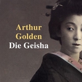 Hörbuch Die Geisha  - Autor Arthur Golden   - gelesen von Elena Wilms