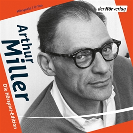 Hörbuch Die Hörspiel-Edition  - Autor Arthur Miller   - gelesen von Diverse