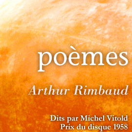 Hörbuch Arthur Rimbaud lues par Michel Vitold  - Autor Arthur Rimbaud   - gelesen von Michel Vitold