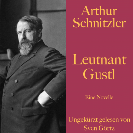 Hörbuch Arthur Schnitzler: Leutnant Gustl  - Autor Arthur Schnitzler   - gelesen von Sven Görtz