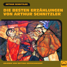 Hörbuch Die besten Erzählungen von Arthur Schnitzler  - Autor Arthur Schnitzler   - gelesen von Schauspielergruppe