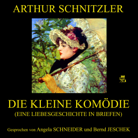Hörbuch Die kleine Komödie (Eine Liebesgeschichte in Briefen)  - Autor Arthur Schnitzler   - gelesen von Schauspielergruppe