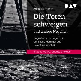 Hörbuch Die Toten schweigen und andere Novellen (Ungekürzt)  - Autor Arthur Schnitzler   - gelesen von Schauspielergruppe
