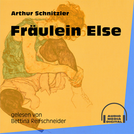 Hörbuch Fräulein Else  - Autor Arthur Schnitzler   - gelesen von Bettina Reifschneider