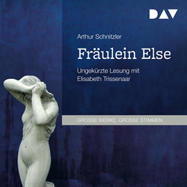 Hörbuch Fräulein Else  - Autor Arthur Schnitzler.   - gelesen von Elisabeth Trissenaar.