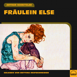 Hörbuch Fräulein Else  - Autor Arthur Schnitzler   - gelesen von Bettina Reifschneider