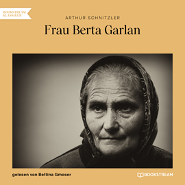 Hörbuch Frau Berta Garlan  - Autor Arthur Schnitzler   - gelesen von Bettina Gmoser