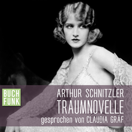 Hörbuch Traumnovelle  - Autor Arthur Schnitzler   - gelesen von Claudia Gräf