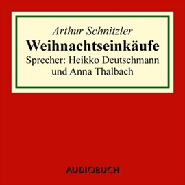 Hörbuch Weihnachtseinkäufe  - Autor Arthur Schnitzler   - gelesen von Schauspielergruppe