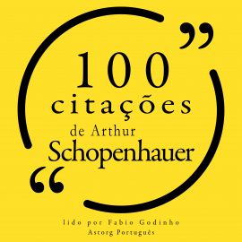 Hörbuch 100 citações de Arthur Schopenhauer  - Autor Arthur Schopenhauer   - gelesen von Fábio Godinho