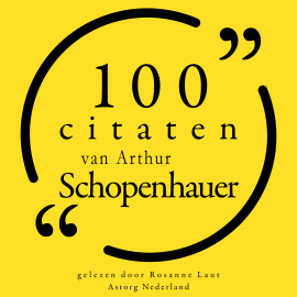 Hörbuch 100 citaten van Arthur Schopenhauer  - Autor Arthur Schopenhauer   - gelesen von Rosanne Laut