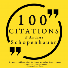 Hörbuch 100 citations d'Arthur Schopenhauer  - Autor Arthur Schopenhauer   - gelesen von Patrick Blandin