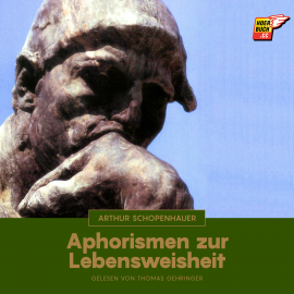 Hörbuch Aphorismen zur Lebensweisheit  - Autor Arthur Schopenhauer   - gelesen von Thomas Gehringer