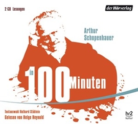 Hörbuch Schopenhauer in 100 Minuten  - Autor Arthur Schopenhauer   - gelesen von Helge Heynold