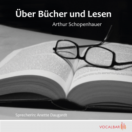 Hörbuch Über Lesen und Bücher  - Autor Arthur Schopenhauer   - gelesen von Anette Daugardt