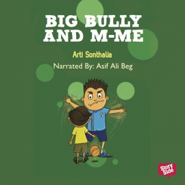 Hörbuch Big Bully and M-me  - Autor Arti Sonthalia   - gelesen von Asif Ali Beg