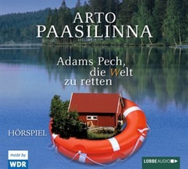 Hörbuch Adams Pech, die Welt zu retten  - Autor Arto Paasilinna   - gelesen von Jürgen von der Lippe