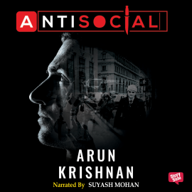 Hörbuch Antisocial  - Autor Arun Krishnan   - gelesen von Suyash Mohan