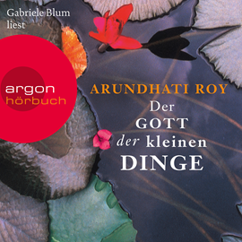 Hörbuch Der Gott der kleinen Dinge (Ungekürzte Lesung)  - Autor Arundhati Roy   - gelesen von Gabriele Blum